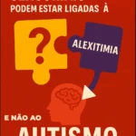 Alexitimia e Sensibilidade Sensorial: Uma Peça Fora do Quebra-Cabeça do Autismo?