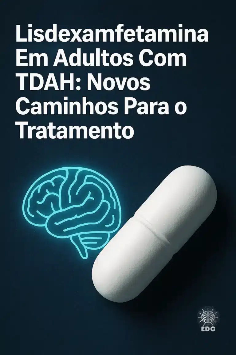 Lisdexamfetamina Em Adultos Com TDAH: Novos Caminhos Para o Tratamento