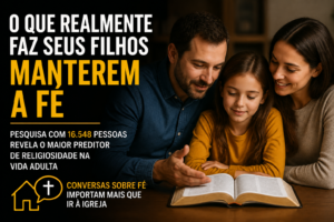 Transmissão da Fé: Conversa em Casa Vale Mais que Ir à Igreja?
